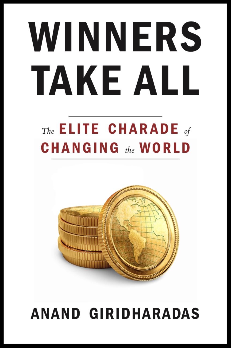 A Review of Winners Take All: The Elite Charade of Changing the World